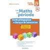 OUTILS POUR LES MATHS CP PAR PERIODE (2025) - GUIDE PEDAGOGIQUE + BANQUE DE RESSOURCES