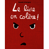 LE LIVRE - T02 - LE LIVRE EN COLERE !