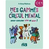 MES GAMMES DE CALCUL MENTAL - CE1 - CAHIER