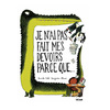 JE N'AI PAS FAIT MES DEVOIRS PARCE QUE...