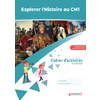 CAHIER D'ACTIVITES EXPLORER L'HISTOIRE AU CM1