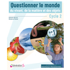 QUESTIONNER LE MONDE DU VIVANT, DE LA MATIERE ET DES OBJETS CYCLE 2