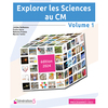 EXPLORER LES SCIENCES AU CM - VOLUME 1 (EDITION 2024)