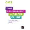 MATHS CM2 ED. 2022  - LIVRET D'ENTRAINEMENT AU CALCUL FLUIDE