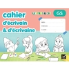 LETTRES & CIE - PRODUCTION D'ECRIT - GS - ED. 2025 - MON CAHIER D'ECRIVAIN & D'ECRIVAINE