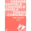 CHANNEL 6E - CAHIER D'EXERCICES