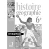 HISTOIRE GEOGRAPHIE 6E 2004 - LIVRE DU PROFESSEUR