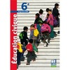 EDUCATION CIVIQUE 6E 2009 - <SPAN>MANUEL ELEVE (GRAND FORMAT)</SPAN>