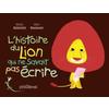 L'HISTOIRE DU LION QUI NE SAVAIT PAS ECRIRE