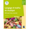 LANGAGE ET MATHS EN MUSIQUE - METHODE ECOLE CHANTEE GS-CP-CE1+ CD ROM