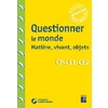 QUESTIONNER LE MONDE : MATIERE, VIVANT, OBJETS CP-CE1-CE2 + TELECHARGEMENT