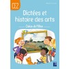 DICTEES ET HISTOIRE DES ARTS CE2 - CAHIER DE L'ELEVE