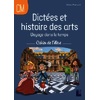 DICTEES ET HISTOIRE DES ARTS CM - VOYAGE DANS LE TEMPS - CAHIER DE L'ELEVE