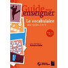 GUIDE POUR ENSEIGNER LE VOCABULAIRE AUX CYCLES 2 ET 3 + RESSOURCES NUMERIQUES - PROGRAMMES 2025