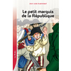 PETIT MARQUIS DE LA REPUBLIQUE - 25 ROMANS + FICHIER