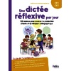 UNE DICTEE REFLEXIVE PAR JOUR CE1-CE2 - 128 SEANCES POUR ASSOCIER LA PRODUCTION D'ECRITS ET LA REFLE
