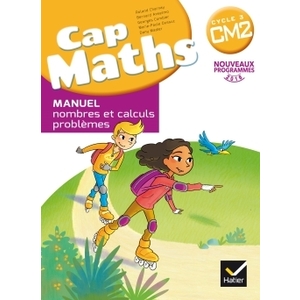 CAP MATHS CM2 ED. 2017 - LIVRE ELEVE NOMBRES ET CALCULS + CAHIER GEOMETRIE + DICO MATHS