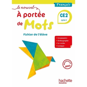 LE NOUVEL A PORTEE DE MOTS CE2 - FICHIER ELEVE - ED. 2023