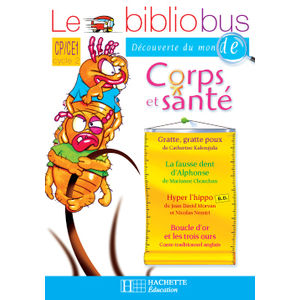 LE BIBLIOBUS N  19 CP/CE1 - CORPS ET SANTE - CAHIER D'ACTIVITES - ED.2007