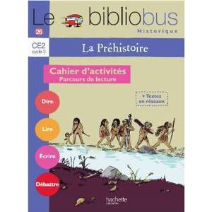 LE BIBLIOBUS N  26 CE2 - LA PREHISTOIRE - CAHIER D'ACTIVITES - ED.2008