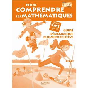 POUR COMPRENDRE LES MATHEMATIQUES CM1 - GUIDE PEDAGOGIQUE DU FICHIER ELEVE - ED.2011