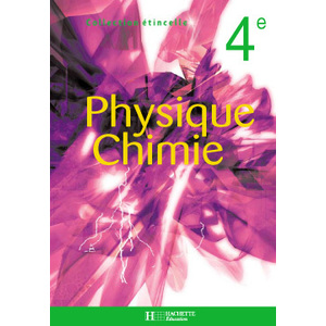 ETINCELLE PHYSIQUE-CHIMIE 4E - LIVRE ELEVE - EDITION 2003