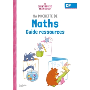 MA POCHETTE DE MATHS CP - LES POCHETTES ATELIERS - GUIDE RESSOURCES - ED. 2021
