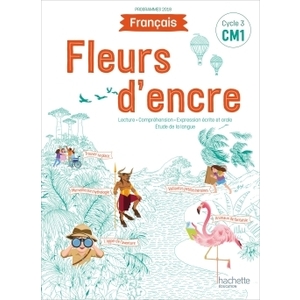 FLEURS D'ENCRE FRANCAIS CM1 - LIVRE ELEVE - EDITION 2020