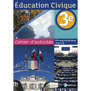 EDUCATION CIVIQUE 3EME CAHIER D'ACTIVITES PROGRAMME 2012