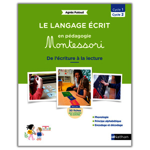 LE LANGAGE ECRIT EN PEDAGOGIE MONTESSORI DE LA PS A LA GS