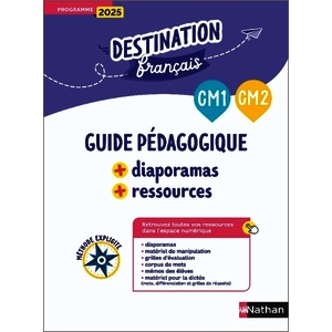 DESTINATION FRANCAIS - METHODE EXPLICITE CM - GUIDE PEDAGOGIQUE + DIAPORAMAS + RESSOURCES