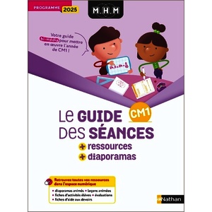 MHM - CM1 - GUIDE DES SEANCES + RESSOURCES - PROGRAMME 2025