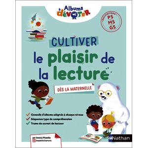 ALBUMS A DEVORER - CULTIVER LE PLAISIR DE LA LECTURE DES MATERNELLE PS MS GS - GUIDE