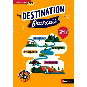 DESTINATION FRANCAIS - METHODE EXPLICITE CM2 - CAHIER DE L'ELEVE