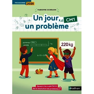 UN JOUR, UN PROBLEME - CM1 - CAHIER DE L'ELEVE - PROGRAMME 2025