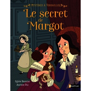 MYSTERE A VERSAILLES LE SECRET DE MARGOT