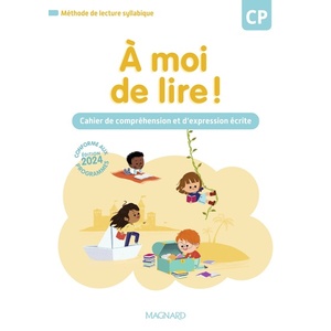 A MOI DE LIRE ! CP (2024) - CAHIER DE LECTURE, COMPREHENSION ET EXPRESSION ECRITE