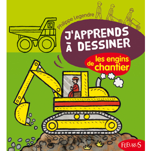 J'APPRENDS A DESSINER LES ENGINS DE CHANTIER