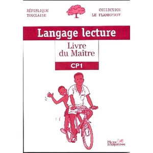 LANGAGE LECTURE, LIVRE DU MAITRE CP1, LE FLAMBOYANT, TOGO GP