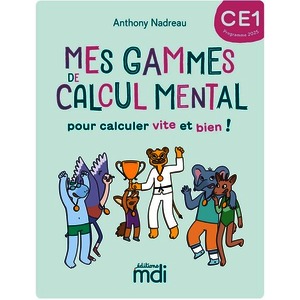 MES GAMMES DE CALCUL MENTAL - CE1 - CAHIER