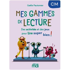 MES GAMMES DE LECTURE - CM - CAHIER