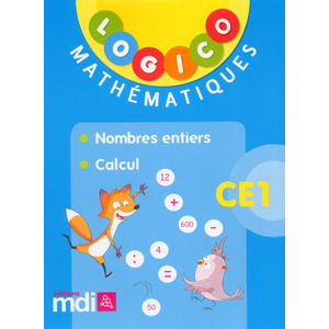 LOGICO MATHEMATIQUES CE1 : NOMBRES ENTIERS ET CALCUL - 40 FICHES