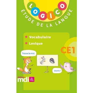 LOGICO FRANCAIS 3 CE1 - VOCABULAIRE, LEXIQUE 2018