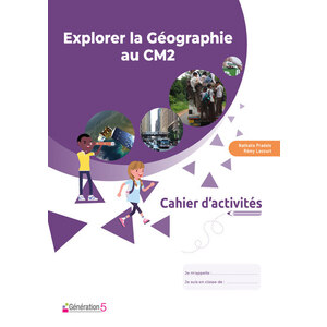 CAHIER D'ACTIVITES EXPLORER LA GEOGRAPHIE AU CM2