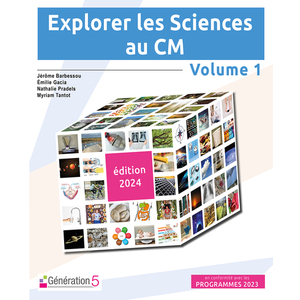 EXPLORER LES SCIENCES AU CM - VOLUME 1 (EDITION 2024)