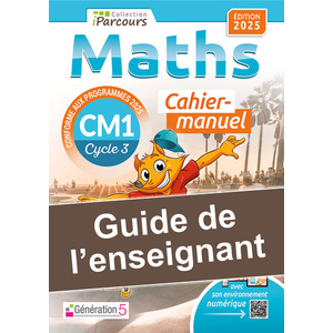 GUIDE DE L'ENSEIGNANT CAHIER-MANUEL IPARCOURS MATHS CM1 (2025)