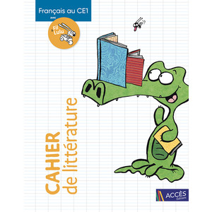 FRANCAIS AU CE1 AVEC FIL ET LULU CAHIER DE LITTERATURE