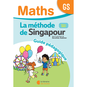 MATHEMATIQUES GS (2024) - METHODE DE SINGAPOUR - GUIDE PEDAGOGIQUE