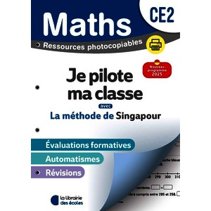 MATHEMATIQUES CE2 (2026) - METHODE DE SINGAPOUR - JE PILOTE MA CLASSE - FICHIER PHOTOCOPIABLE