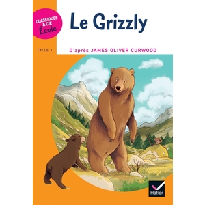 CLASSIQUES & CIE ECOLE CYCLE 3 - LE GRIZZLY